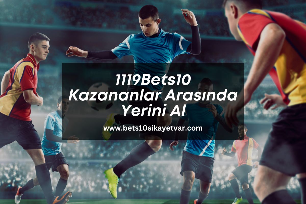 1119Bets10-bets10-bonus-bets-10sikayetvar